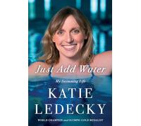 Just Add Water: My Swimming Life