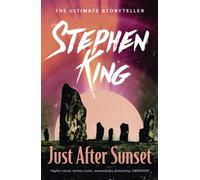 Just After Sunset : A riveting, dark story collection from the No. 1 bestseller