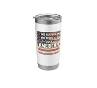 Just American Patiotic Values Not Republicans or Democrats Stainless Steel Insulated Tumbler