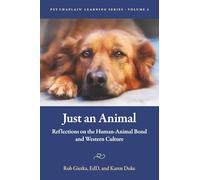 Just an Animal: Reflections on the Human-Animal Bond and Western Culture: 3 (Pet Chaplain® Learning Series)