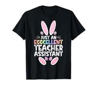 Just an Eggcellent Teacher Assistant Aide Bunny Easter Day T-Shirt