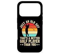 Just An Old Guy Thats A Better Golf Player Than You Case for iPhone 17 Pro