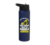 Just an Old Man who Knows How to Handle Heavy Equipment Stainless Steel Insulated Water Bottle
