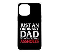 Just an Ordinary Dad Trying Not to Raise Assholes Funny Joke Case for iPhone 13 Pro Max