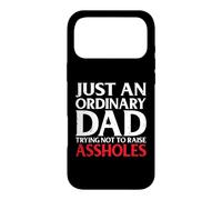 Just an Ordinary Dad Trying Not to Raise Assholes Funny Joke Case for iPhone 17 Pro Max