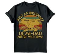 Just an Ordinary Demi Dad You are Welcome Movie Fathers Day Mens T-Shirt #FD Design 2 Black S