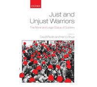Just and Unjust Warriors: The Moral and Legal Status of Soldiers