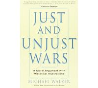 Just and Unjust Wars: A Moral Argument with Historical Illustrations