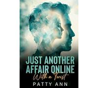 Just Another Affair Online With a Twist: Soul Connections that Master Your Intuitive Heart (Clairvoyant Women Journeys)