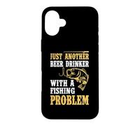 Just Another Beer Drinker With A Fishing Problem Fisherman Case for iPhone 16 Plus