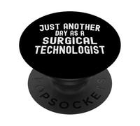 Just Another Day as a Surgical Technologist Funny Medical Sc PopSockets Adhesive PopGrip