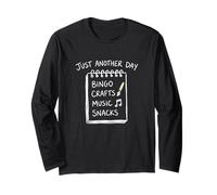 Just Another Day Bingo Crafts Music Snacks Senior Activities Long Sleeve T-Shirt