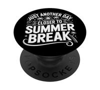 Just Another Day Closer To Summer Break Last Day of School PopSockets Adhesive PopGrip