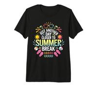 Just Another Day Closer to Summer Break Last Day of School Premium T-Shirt