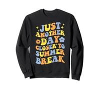 Just Another Day Closer To Summer Break Last Day Of School Sweatshirt