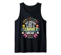 Just Another Day Closer to Summer Break Last Day of School Tank Top