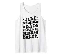 Just Another Day Closer to Summer Break Last Day of School Tank Top