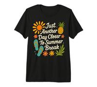 Just Another Day Closer to Summer Break Students Teachers Premium T-Shirt