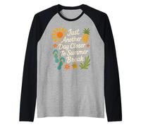 Just Another Day Closer to Summer Break Students Teachers Raglan Baseball Tee