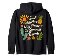 Just Another Day Closer To Summer Break Students Teachers Zip Hoodie