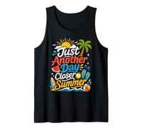 Just Another Day Closer to Summer Break Teacher Tank Top