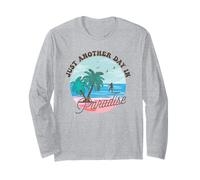 Just Another Day in Paradise Long Sleeve T-Shirt