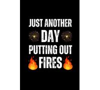 Just Another Day Putting Out Fires: Funny notebook for the office, gifts for coworkers | Funny Office Journals