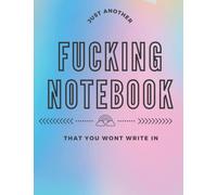 Just Another Fucking Notebook That You Won't Write In - Curse word notebook for adults