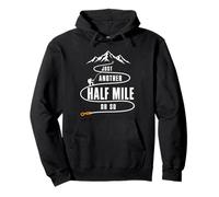 Just Another Half Mile Hiking Climbing Mountain Trail Pullover Hoodie