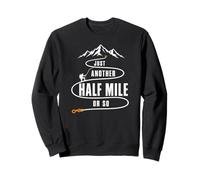 Just Another Half Mile Hiking Climbing Mountain Trail Sweatshirt