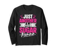 Just Another Hot Sugar Momma Long Sleeve T-Shirt
