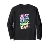 Just Another Manic Mum Day Funny Mom Life Long Sleeve T-Shirt
