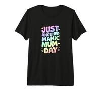 Just Another Manic Mum Day Funny Mom Life Premium T-Shirt