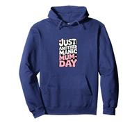 Just Another Manic Mum Day Funny Mom Life Pullover Hoodie