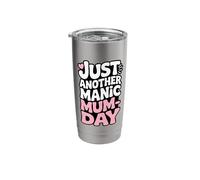 Just Another Manic Mum Day Funny Mom Life Stainless Steel Insulated Tumbler