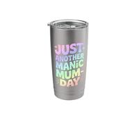 Just Another Manic Mum Day Funny Mom Life Stainless Steel Insulated Tumbler