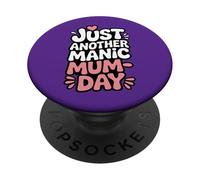 Just Another Manic Mum Day Funny Mom Quote PopSockets Adhesive PopGrip