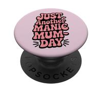 Just Another Manic Mum Day Funny Mom Quote PopSockets Adhesive PopGrip