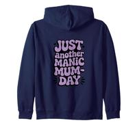 Just Another Manic Mum Day Funny Mom Quote Zip Hoodie