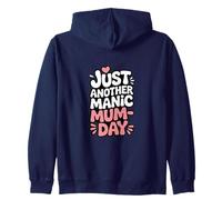 Just Another Manic Mum Day Funny Mom Quote Zip Hoodie