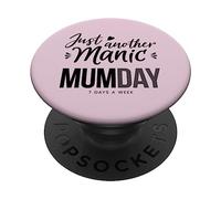 Just another Manic Mum Day PopSockets Swappable PopGrip
