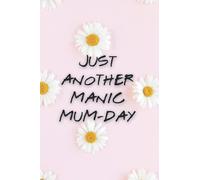 Just Another Manic Mum-Day: The perfect little notebook for every busy mum because every day is a manic-mum day!