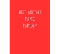 Just Another Manic Mumday Notebook - Bold Women Series | 200 Lined Pages | Premium Paperback Journal for Busy Mums | Designed by Jot Club