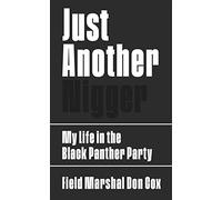 Just Another Nigger: My Life in the Black Panther Party