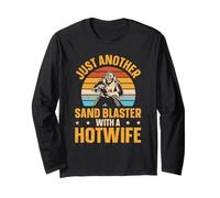 Just Another Sand Blaster with A Hot Wife Sandblaster Long Sleeve T-Shirt
