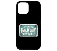 Just Another Sexy Bald Guy Hot Wife Dad Husband Grandpa Joke Case for iPhone 12 Pro Max