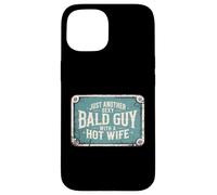 Just Another Sexy Bald Guy Hot Wife Dad Husband Grandpa Joke Case for iPhone 15