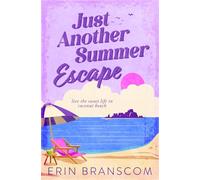 Just Another Summer Escape: A Small Town, Runaway Bride, Summer Beach Romcom (Beach Reads)