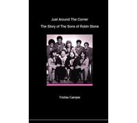 Just Around the Corner: The Story of The Sons of Robin Stone