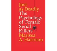 Just as Deadly: The Psychology of Female Serial Killers (Cambridge Studies in Graphic Narratives)